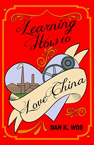 Beispielbild fr Learning How to Love China zum Verkauf von Buchpark