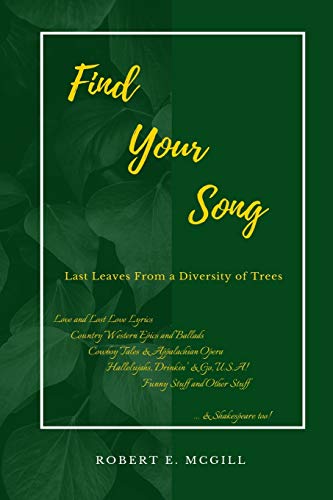 Stock image for FIND YOUR SONG: LAST LEAVES FROM A DIVERSITY OF TREES for sale by Lucky's Textbooks