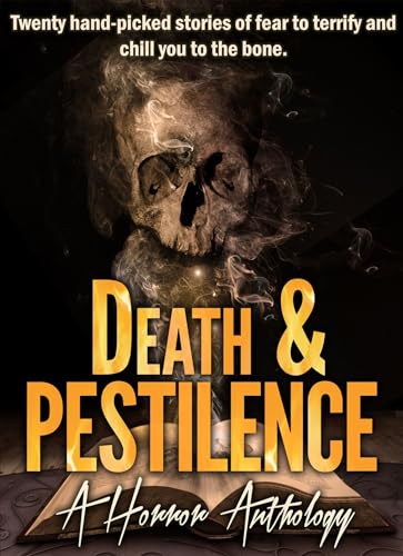 

Death & Pestilence : A Horror Anthology