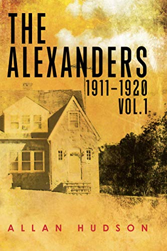 Stock image for The Alexanders Vol. 1 1911-1920 for sale by GreatBookPrices