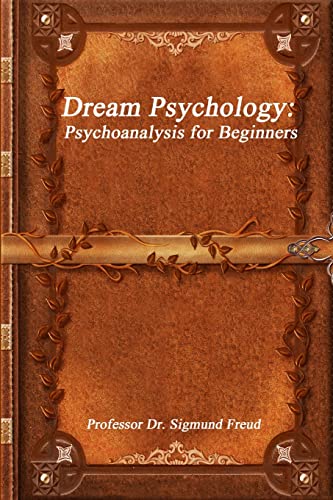 Stock image for Dream Psychology: Psychoanalysis for Beginners for sale by Lucky's Textbooks