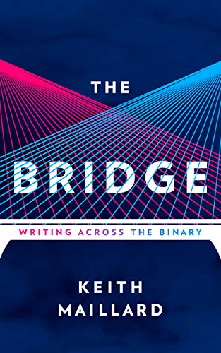 Stock image for The Bridge: Writing Across the Binary for sale by ThriftBooks-Atlanta