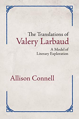 Beispielbild fr The Translations of Valery Larbaud: A Model of Literary Exploration zum Verkauf von Lucky's Textbooks
