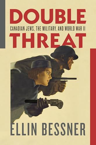 Stock image for Double Threat: Canadian Jews, the Military, and World War II [Paperback] Bessner, Ellin for sale by Brook Bookstore
