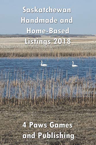 Stock image for Saskatchewan Handmade and Home-Based Listings 2018 for sale by Lucky's Textbooks