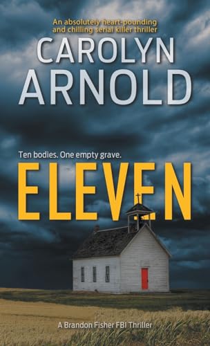 Stock image for Eleven: An absolutely heart-pounding and chilling serial killer thriller (Brandon Fisher FBI) for sale by GF Books, Inc.