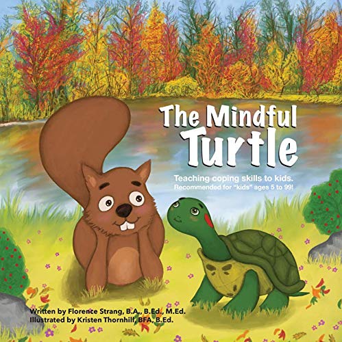 Stock image for The Mindful Turtle:Teaching coping skills to kids. Recommended for 'kids' ages 5 to 99 for sale by ThriftBooks-Dallas