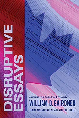 9781988360263: Disruptive Essays: There Are No Safe Spaces in This Book!