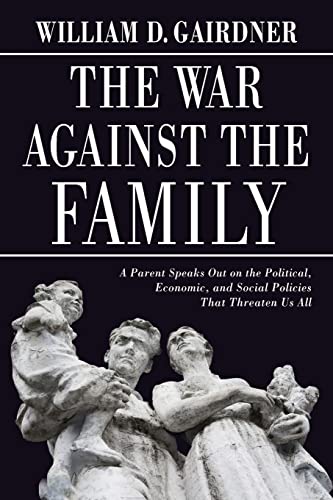 Beispielbild fr WAR AGAINST THE FAMILY: A Parent Speaks Out on the Political, Economic, and Social Policies That Threaten Us All zum Verkauf von GreatBookPrices