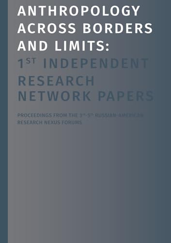 Stock image for Anthropology Across Borders and Limits: 1st Independent Research Network Papers for sale by GreatBookPrices