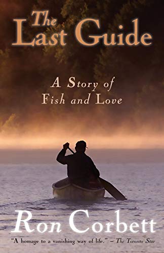 9781988437217: The Last Guide: A Story of Fish and Love