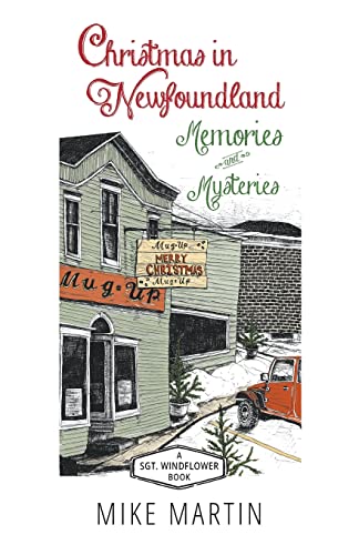 Beispielbild fr Christmas in Newfoundland  " Memories and Mysteries: A Sgt. Windflower Book: 1 (A Sgt. Windflower Christmas Mystery) zum Verkauf von WorldofBooks
