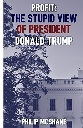 Imagen de archivo de Profit: The Stupid View of President Donald Trump a la venta por Better World Books