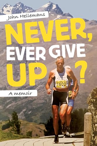 Imagen de archivo de Never, Ever Give Up?: A memoir a la venta por ZBK Books