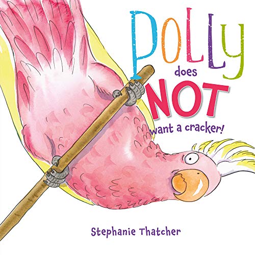 Stock image for Polly Does NOT Want a Cracker! for sale by GF Books, Inc.