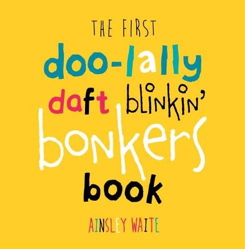 Beispielbild fr The First Doolally Daft Blinkin Bonkers Book zum Verkauf von PBShop.store US
