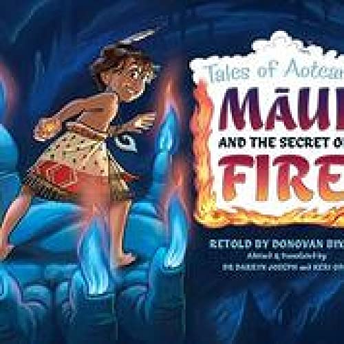 Beispielbild fr Maui and the Secret of Fire: Tales of Aotearoa 3 (Tales from Aotearoa) zum Verkauf von Monster Bookshop