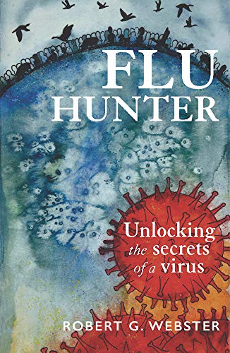 9781988531311: Flu Hunter: Unlocking the secrets of a virus