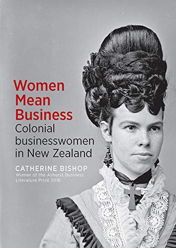 9781988531762: Women Mean Business: Colonial businesswomen in New Zealand