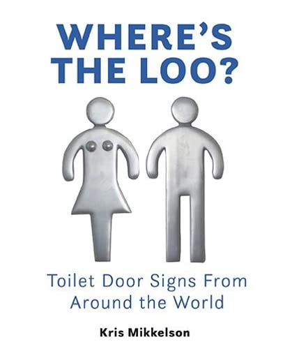9781988538266: Where's The Loo : Toilet Door Signs From Around the World