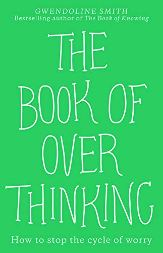 Stock image for The Book of Overthinking: How to Stop the Cycle of Worry for sale by WorldofBooks