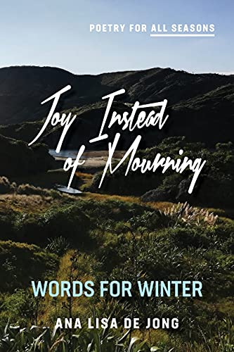 Stock image for Joy Instead of Mourning: Words for Winter (Poetry for All Seasons) for sale by Lucky's Textbooks