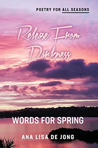 Stock image for Release From Darkness: Words for Spring (Poetry for All Seasons) for sale by -OnTimeBooks-