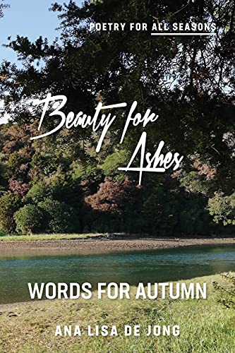 Stock image for Beauty for Ashes: Words for Autumn for sale by ThriftBooks-Dallas