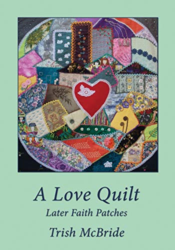 Imagen de archivo de A Love Quilt: Later Faith Patches a la venta por Bookmonger.Ltd