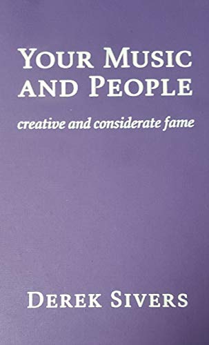 Imagen de archivo de Your Music and People: Creative and Considerate Fame a la venta por ThriftBooks-Dallas