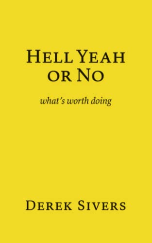 Imagen de archivo de Hell Yeah or No: whats worth doing a la venta por Zoom Books Company