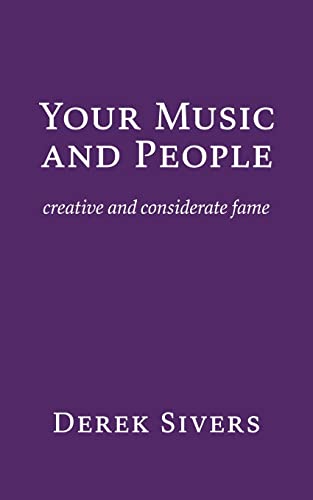 Imagen de archivo de Your Music and People: creative and considerate fame a la venta por ThriftBooks-Dallas