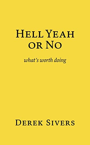 Imagen de archivo de Hell Yeah or No: what's worth doing a la venta por HPB-Emerald