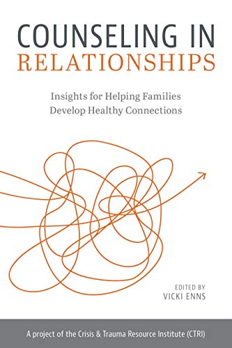 Stock image for Counseling in Relationships: Insights for Helping Families Develop Healthy Connections for sale by HPB Inc.