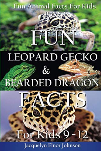 Stock image for Fun Leopard Gecko and Bearded Dragon Facts For Kids 9 - 12 (Fun Animal Facts for Kids) for sale by Your Online Bookstore