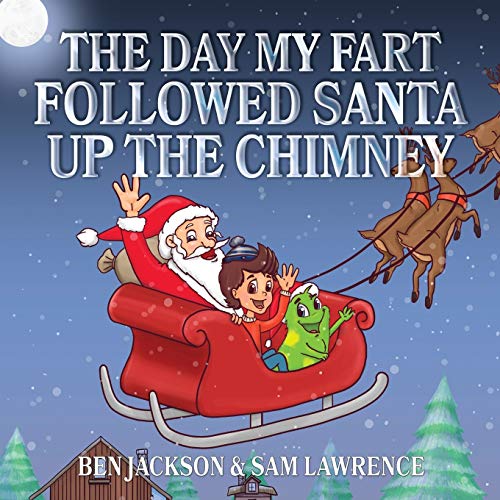 Imagen de archivo de The Day My Fart Followed Santa Up The Chimney (My Little Fart) a la venta por BooksRun