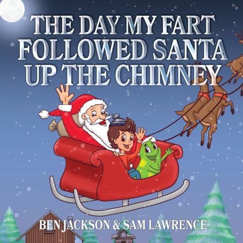 Stock image for The Day My Fart Followed Santa Up The Chimney (My Little Fart) for sale by BooksRun