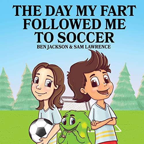 Imagen de archivo de The Day My Fart Followed Me To Soccer (My Little Fart) a la venta por SecondSale