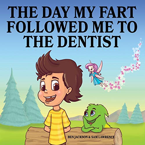 Stock image for The Day My Fart Followed Me To the Dentist (My Little Fart) for sale by SecondSale