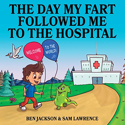 Stock image for The Day My Fart Followed Me To The Hospital (My Little Fart) for sale by GF Books, Inc.