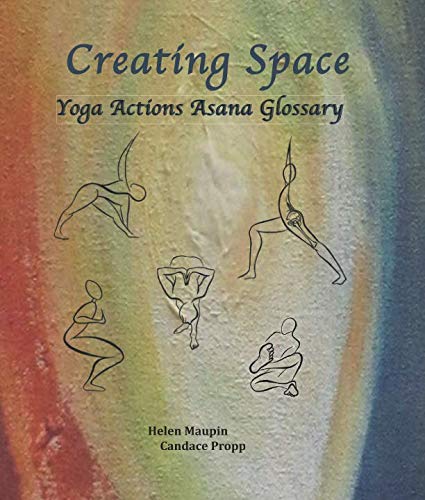 Stock image for Creating Space: Yoga Actions Asana Glossary for sale by ThriftBooks-Dallas