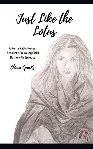Stock image for Just Like the Lotus: A Remarkably Honest Account of a Young Girl's Battle with Epilepsy for sale by SecondSale