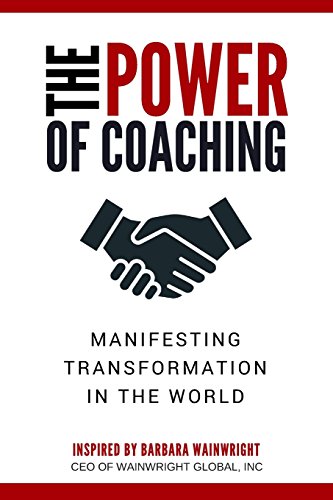 Imagen de archivo de The Power of Coaching: Manifesting Transformation in the World a la venta por Irish Booksellers