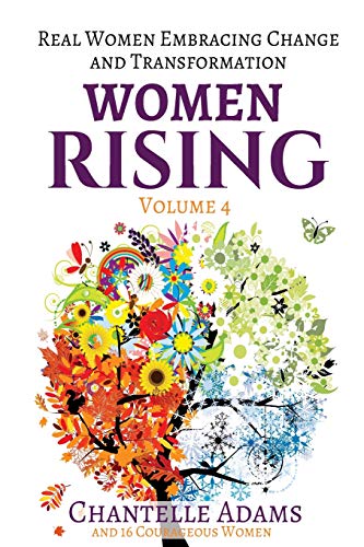 Beispielbild fr Women Rising Volume 4: Real Women Embracing Change and Transformation zum Verkauf von Lucky's Textbooks
