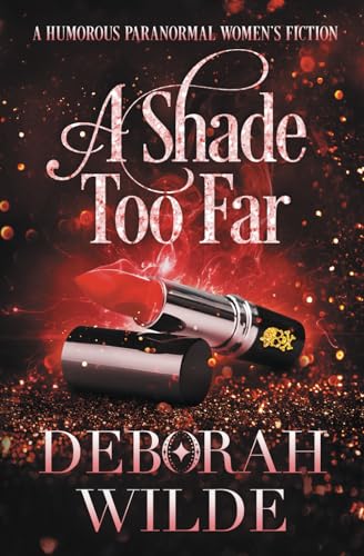 

A Shade Too Far: A Humorous Paranormal Women's Fiction (Magic After Midlife)