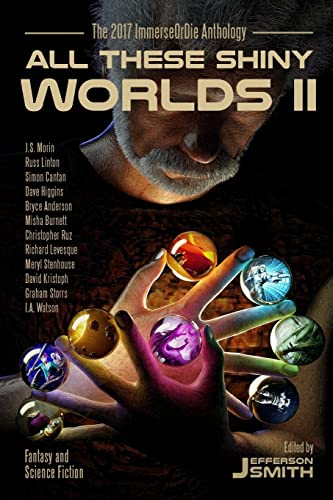 Beispielbild fr All These Shiny Worlds II: The 2017 ImmerseOrDie Anthology zum Verkauf von Lucky's Textbooks