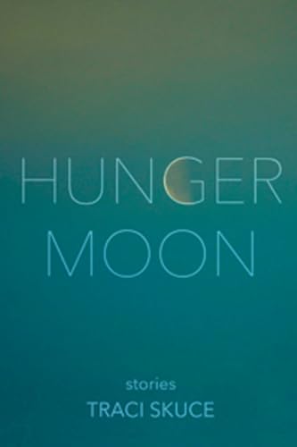 Beispielbild fr Hunger Moon (Nunatak First Fiction, Band 52) zum Verkauf von medimops