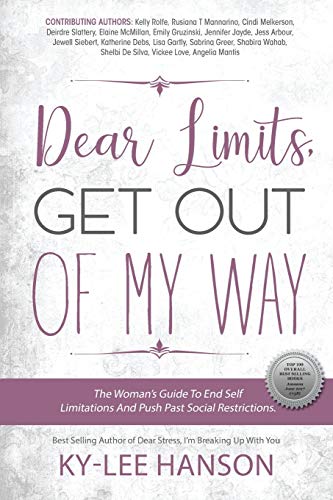 Stock image for Dear Limits, Get Out Of My Way.: The Woman's Guide To End Self Limitations And Push Past Social Restrictions. (Dear Women Guide Book Series) (Volume 2) for sale by SecondSale