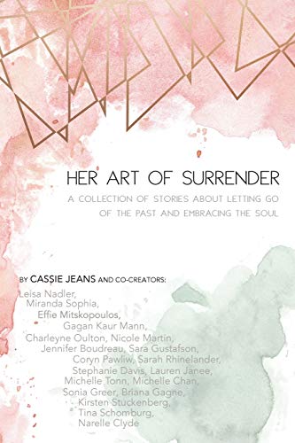 Stock image for Her Art Of Surrender: A collection of stories about letting go of the past and embracing the soul for sale by SecondSale