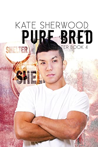 9781988752037: Pure Bred: Book Four of the Shelter Series